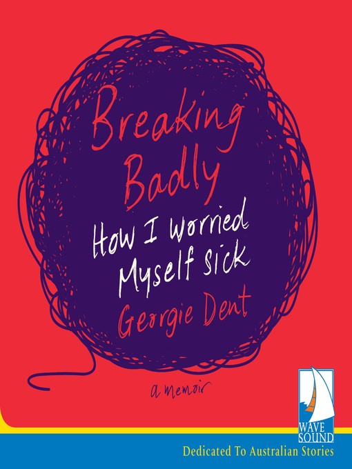 Title details for Breaking Badly by Georgie Dent - Available